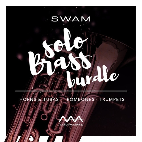 Audio Modeling SWAM Solo Brass Bundle Upgrade from SWAM Trumpets